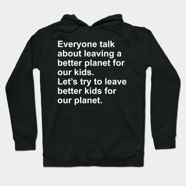 Better Kids Hoodie by TheCosmicTradingPost